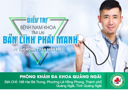 địa chỉ hỗ trợ điều trị xuất tinh đau buốt uy tín Quảng Ngãi